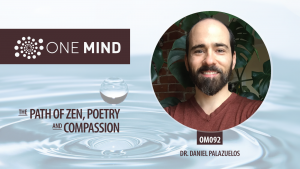 The Path of Zen, Poetry, and Compassion with Dr. Daniel Palazuelos