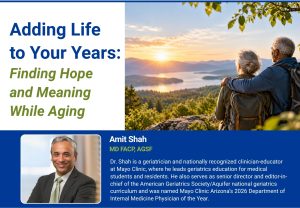 Jack Cogan Integrative Medicine Grand Rounds- Adding Life to Your Years: Finding Hope and Meaning While Aging